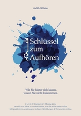 Schl&uuml;ssel zum Aufh&ouml;ren -  Judith B&ouml;hnke