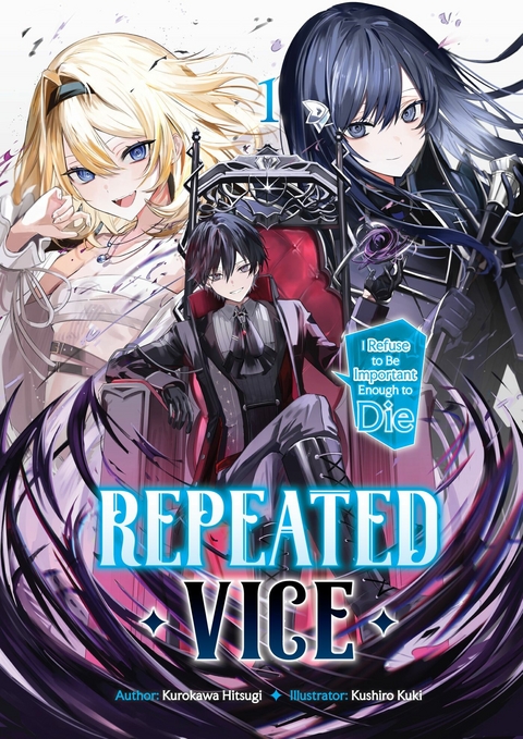 Repeated Vice: I Refuse to Be Important Enough to Die Volume 1 -  Hitsugi Kurokawa