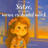 S&auml;tze, die leuchten wenn es dunkel wird - Elke Baumann