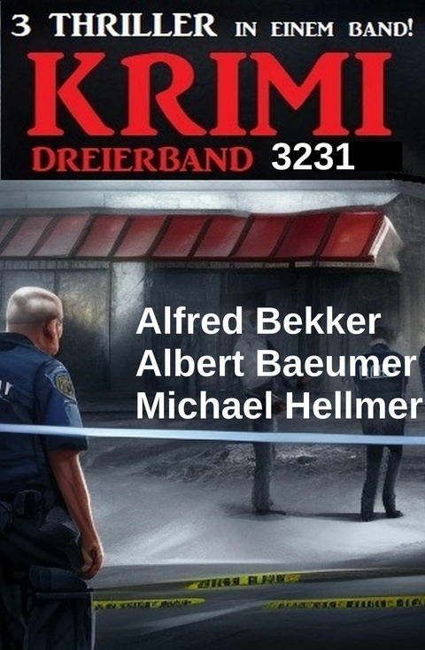 Krimi Dreierband 3231 -  Alfred Bekker,  Albert Baeumer,  Michael Hellmer