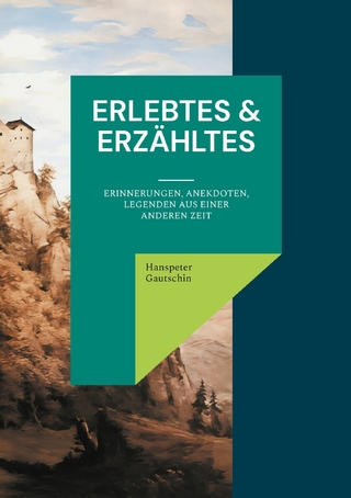 Erlebtes & Erzähltes