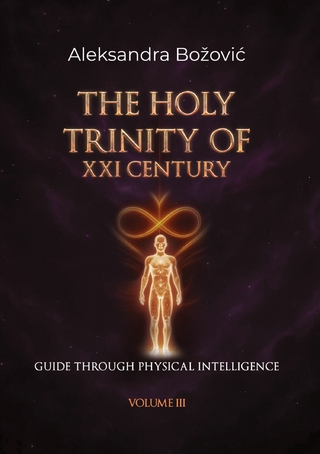 THE HOLY TRINITY OF THE XXI CENTURY- Guide through physical intelligence