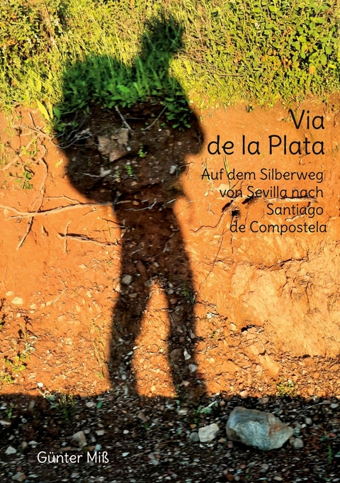 Via de la Plata - G&uuml;nter Mi&szlig;
