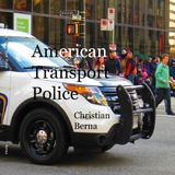 American Transport Police -  Christian Berna