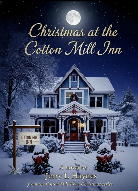 Christmas at the Cotton Mill Inn -  Jerry L. Haynes