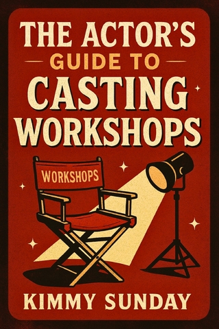 The Actor's Guide to Casting Workshops