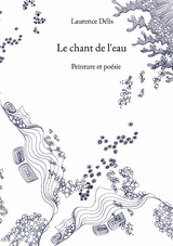 Le chant de l'eau -  Laurence D&eacute;lis