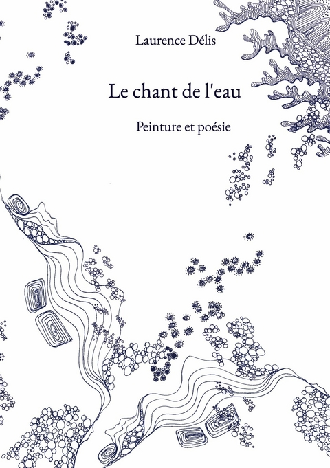 Le chant de l'eau -  Laurence D&eacute;lis