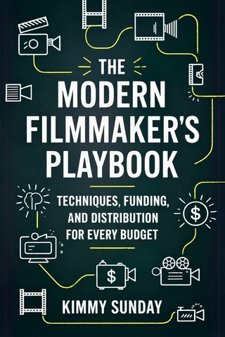 The Modern Filmmaker's Playbook