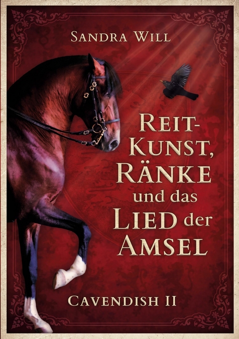 Reitkunst, R&auml;nke und das Lied der Amsel - Sandra Will