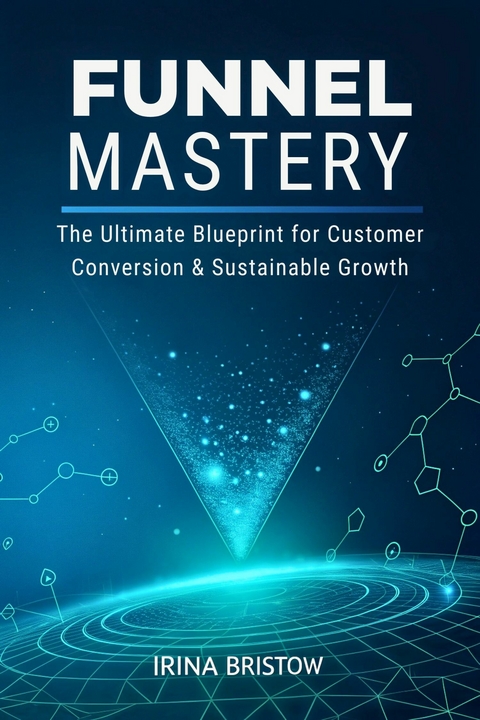 Funnel Mastery -  Irina Bristow