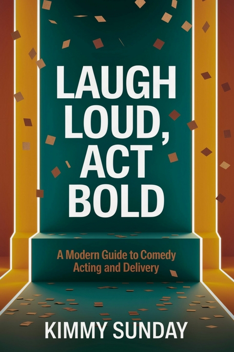 Laugh Loud, Act Bold -  Kimmy Sunday