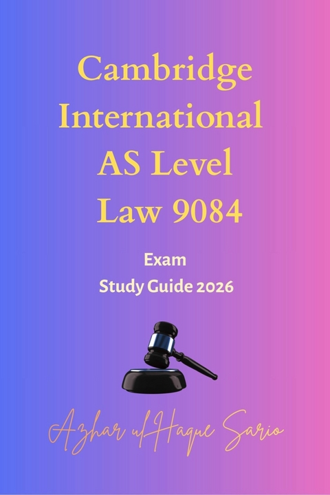 Cambridge International AS Level Law 9084 -  Azhar ul Haque Sario