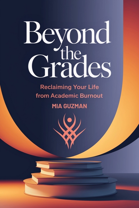 Beyond the Grades -  Mia Guzman