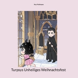 Turpsys Unheiliges Weihnachtsfest - Kay Pohlmann