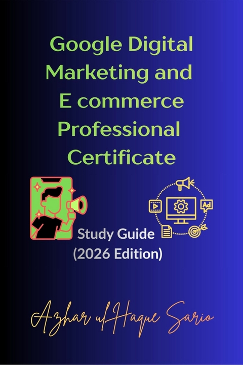 Google Digital Marketing and E commerce Professional Certificate -  Azhar ul Haque Sario