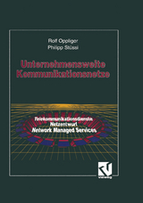 Unternehmensweite Kommunikationsnetze - Rolf Oppliger, Philipp J. St&uuml;ssi