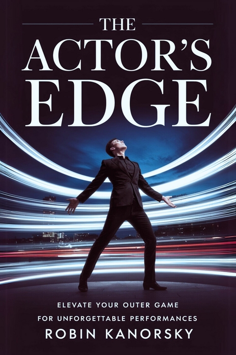 The Actor's Edge -  Robin Kanorsky