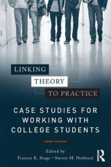 Linking Theory to Practice – Case Studies for Working with College Students - Stage, Frances K.; Hubbard, Steven M.