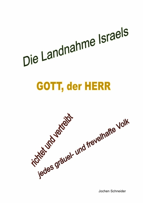 Die Landnahme Israels - Jochen Schneider