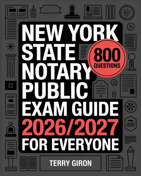 New York State Notary Public Exam Guide 2026/2027 for Everyone -  Terry Giron