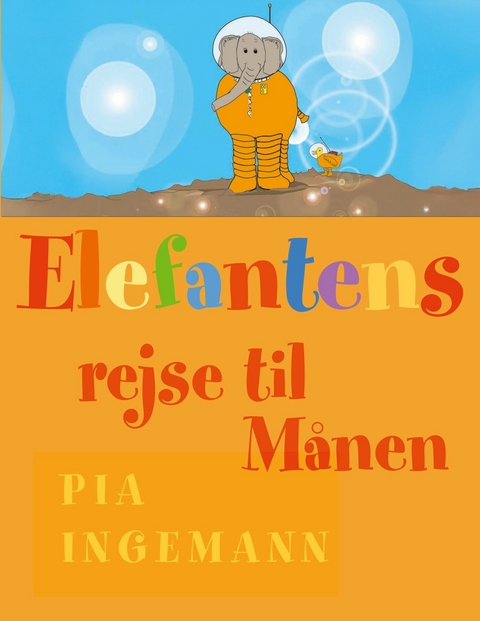 Elefantens rejse til m&aring;nen -  Pia Ingemann