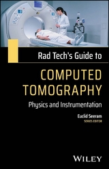 Rad Tech's Guide to Computed Tomography - Euclid Seeram