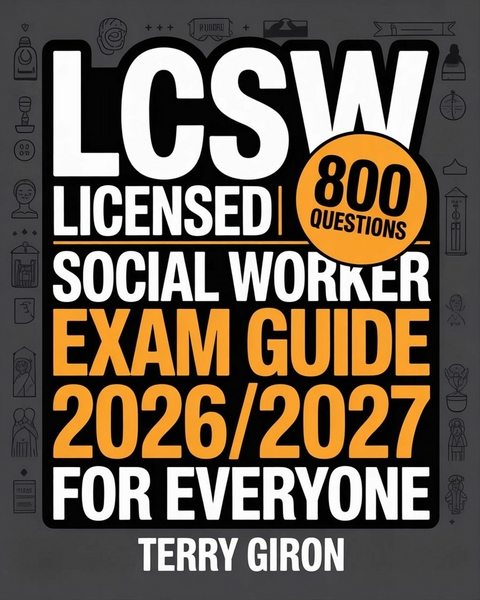 LCSW Exam Guide 2026/2027 for Everyone -  Terry Giron
