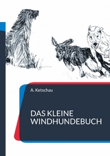 Das kleine Windhundebuch - A. Ketschau