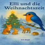Elli und die Weihnachtszeit - E. H.Ringie