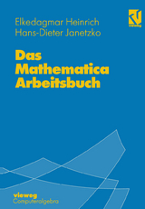 Das Mathematica Arbeitsbuch - Elke Dagmar Heinrich, Hans-Dieter Janetzko