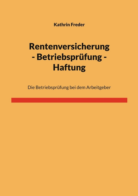 Rentenversicherung - Betriebspr&uuml;fung - Haftung - Kathrin Freder