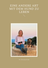 Eine andere Art mit dem Hund zu leben - Christine Kraft