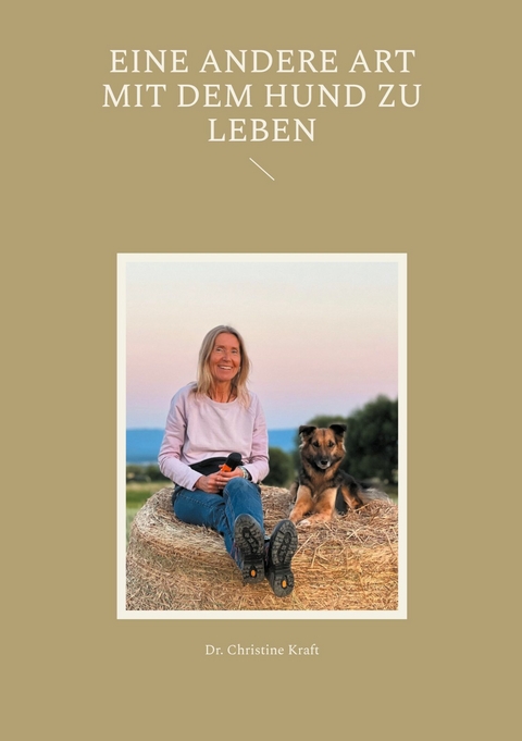 Eine andere Art mit dem Hund zu leben - Christine Kraft