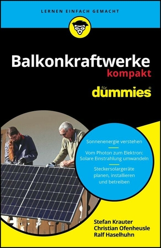 Balkonkraftwerke kompakt f&uuml;r Dummies - Stefan Krauter; Christian Ofenheusle; Ralf Haselhuhn