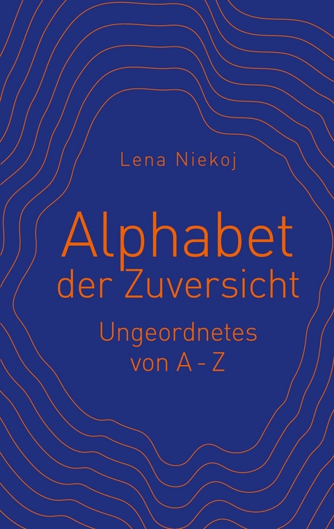 Alphabet der Zuversicht -  Lena Niekoj