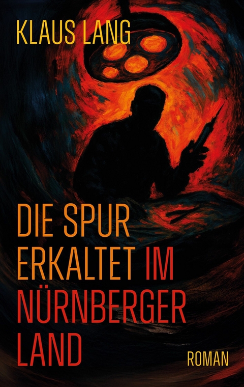 Die Spur erkaltet im N&uuml;rnberger Land -  Klaus Lang
