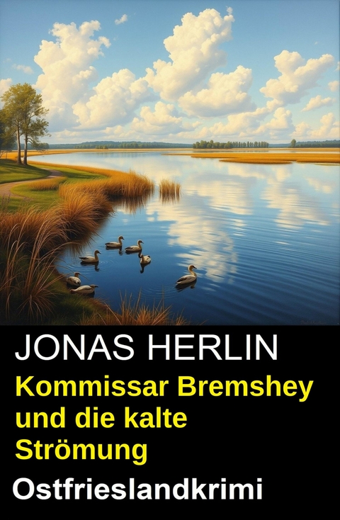 Kommissar Bremshey und die kalte Str&ouml;mung: Ostfrieslandkrimi -  Jonas Herlin