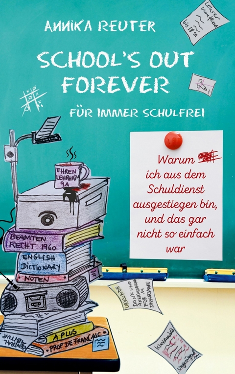 SCHOOL'S OUT FOREVER - Annika Reuter