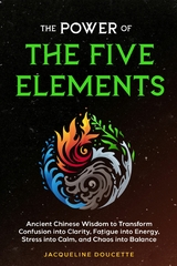 The Power of the Five Elements - Jacqueline Doucette