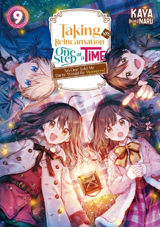 Taking My Reincarnation One Step at a Time: No One Told Me There Would Be Monsters! Volume 9