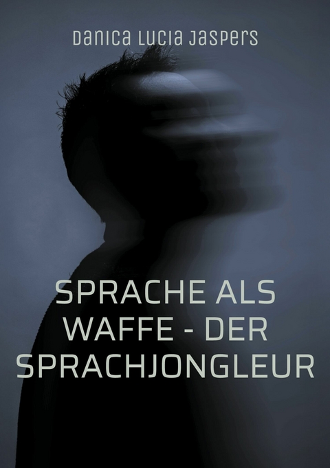 Sprache als Waffe - Der Sprachjongleur - Danica Lucia Jaspers