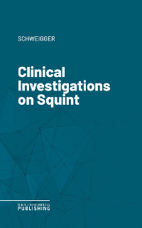 Clinical Investigations on Squint -  Schweigger