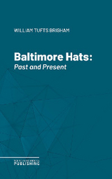 Baltimore Hats - William Tufts Brigham
