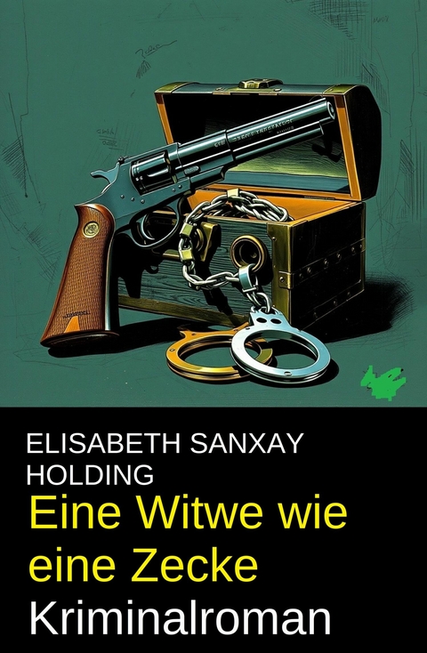 Eine Witwe wie eine Zecke: Kriminalroman -  Elizabeth Sanxay Holding