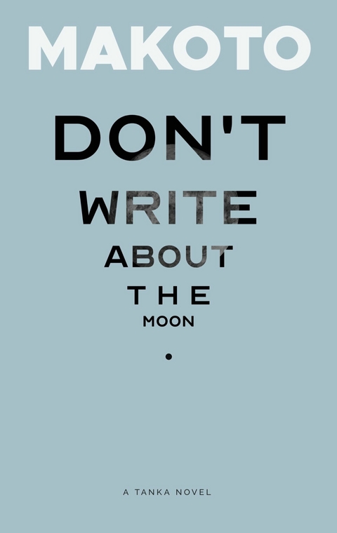 Don't Write About the Moon -  Makoto