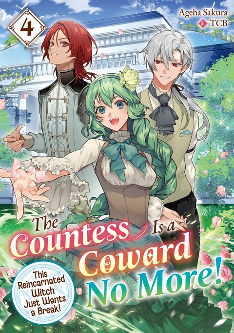 The Countess Is a Coward No More! This Reincarnated Witch Just Wants a Break Volume 4 - Ageha Sakura