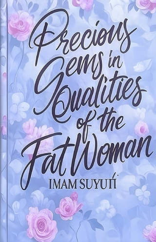Precious Gems in the Qualities of the Fat Woman