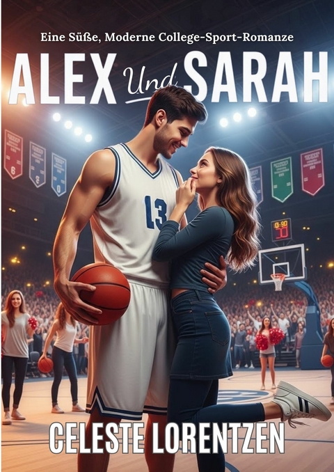 Alex Und Sarah -  Celeste Lorentzen