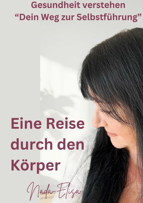 Eine Reise durch den K&ouml;rper -  Brigitte Nada-Elisa